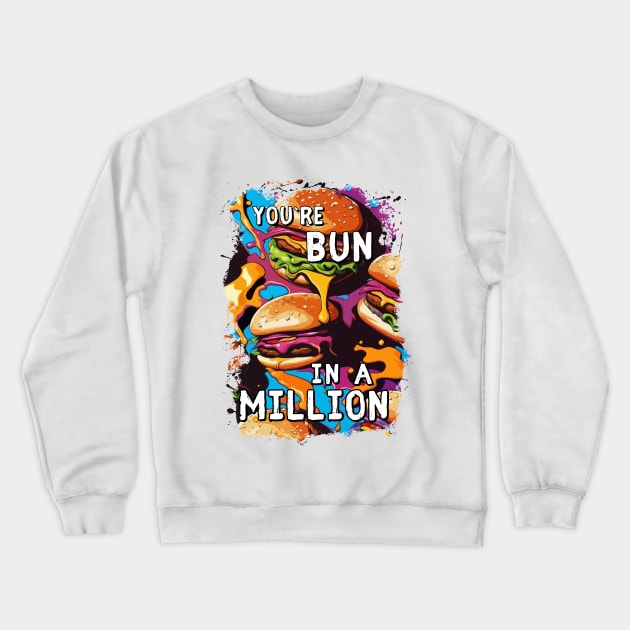 Funny BURGER Bun in a Million Pun for Food Lovers Crewneck Sweatshirt by Naumovski